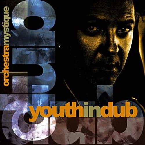 Orchestra Mystique - Youth In Dub