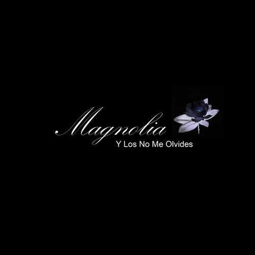 Magnolia y Los No Me Olvides