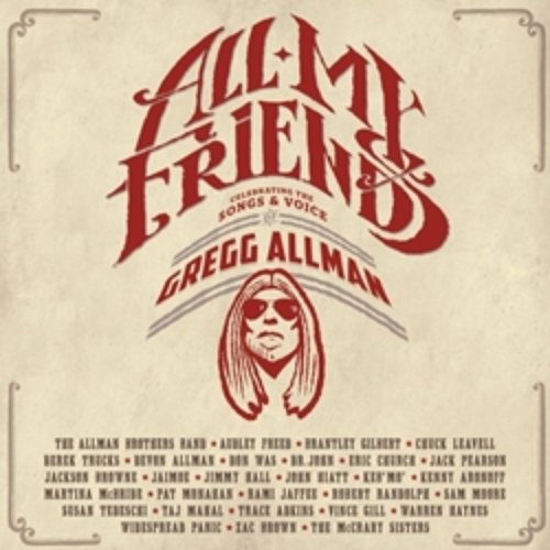 All My Friends: Celebrating The Songs & Voice Of Gregg Allman