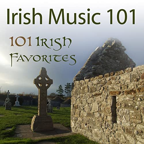 Irish Music 101: 101 Irish Favorites