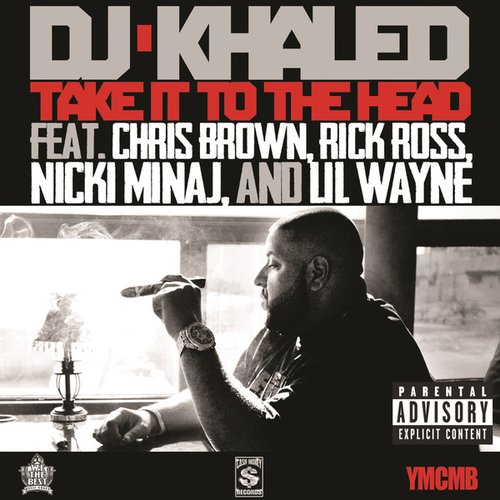 Take It To The Head (feat. Chris Brown, Rick Ross, Nicki Minaj & Lil Wayne) - Single