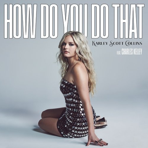 How Do You Do That (feat. Charles Kelley)