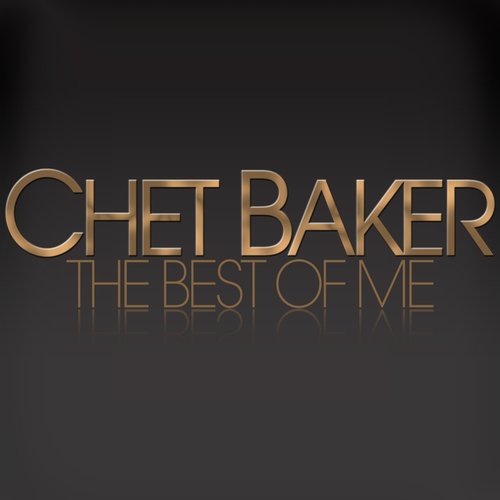 Chet Baker - The Best of Me