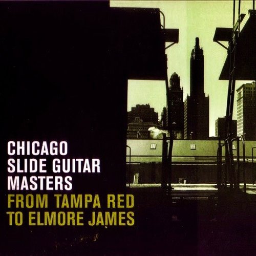 Saga Blues: Chicago Slide Guitar Masters "From Tampa Red to Elmore James"