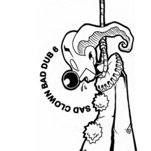 Sad Clown Bad Dub 6 — Atmosphere Sad Clown Bad Dub 6 — Atmosphere