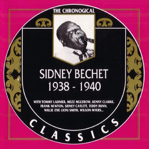 The Chronological Classics: Sidney Bechet 1938-1940
