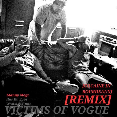 Victims of Vogue (Cocaine in Bourdeaux Remix)