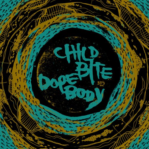Child Bite / Dope Body split LP
