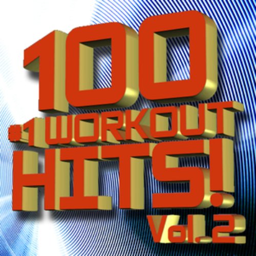 100 #1 Workout Hits – Volume 2 + Bonus Tracks [Reissue]
