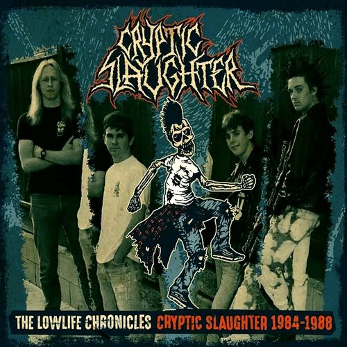 The Lowlife Chronicles - Cryptic Slaughter 1984-1988 — Cryptic 