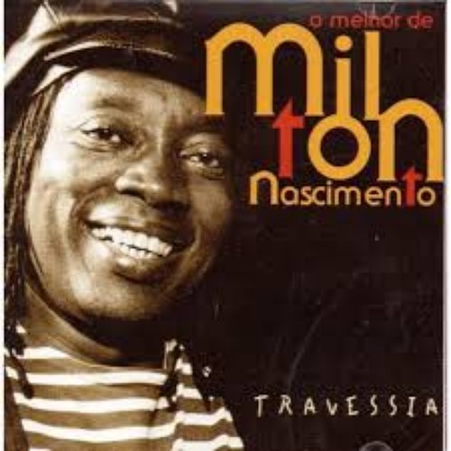 O Melhor De Milton Nascimento: Travessia