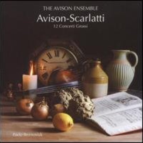 Avison - Concerti Grossi after Scarlatti