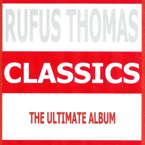Classics - Rufus Thomas