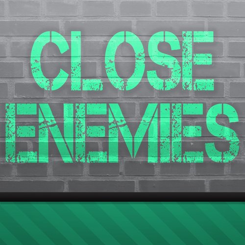 Close Enemies (A Tribute to Example)