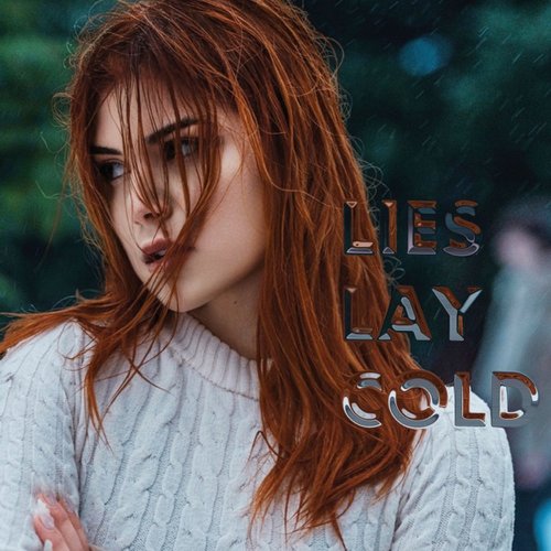 Lies Lay Cold - Single