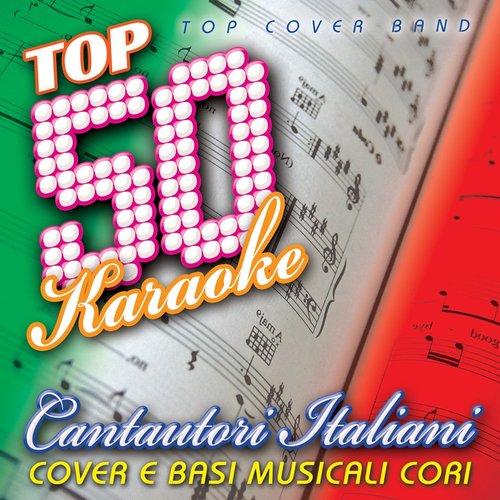 Top 50 karaoke cantautori italiani (Cover e basi musicali cori) — Top Cover  Band | Last.fm