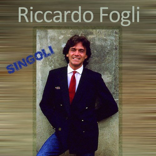 Singoli — Riccardo Fogli | Last.fm