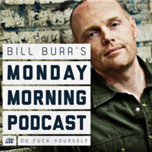 Monday Morning Podcast — Bill Burr | Last.fm
