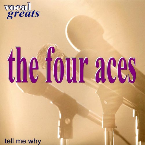 Vocal Greats: The Four Aces - ‘Tell Me Why’
