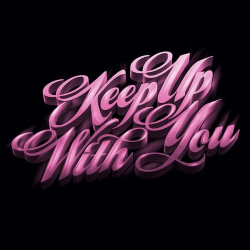 Keep Up With You (Bonus Track Version)