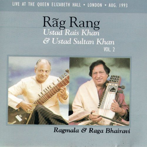 Rag Rang Vol. 2: Ragmala & Raga Bhairavi - Live In London On 22nd Aug, 1993