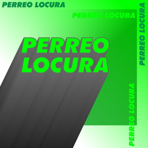 Perreo Locura