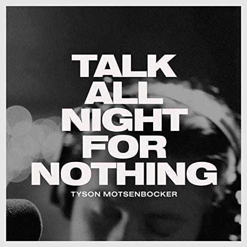 Talk All Night for Nothing