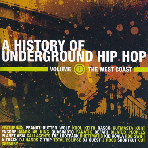 A History Of Underground Hip Hop Vol 1 The West Coast