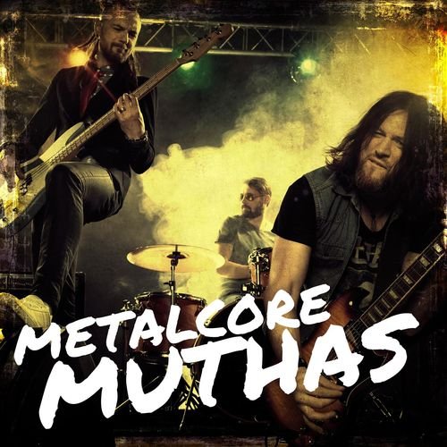 Metalcore Muthas