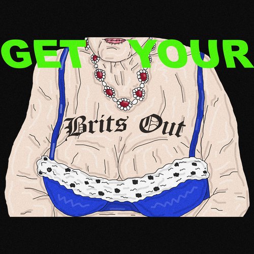 Get Your Brits Out - Single