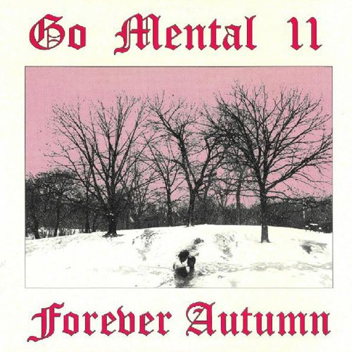 Go Mental 11 - Forever Autumn