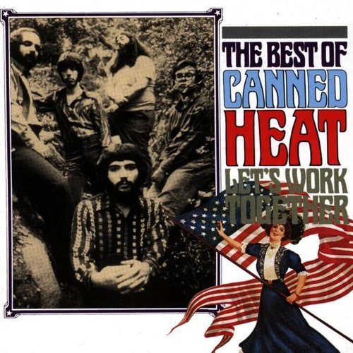 Let's Work Together: the Best of Canned Heat