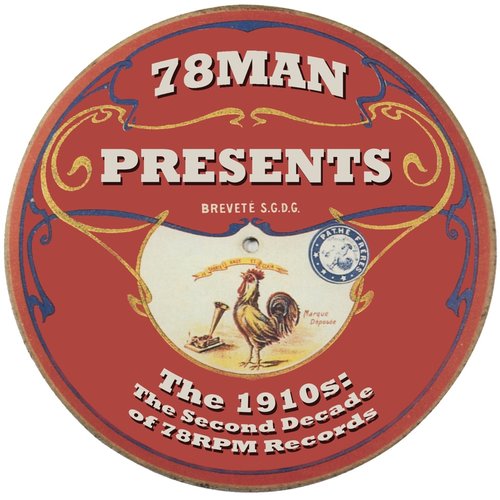 78Man Presents the 1910s: The Second Decade of 78RPM Records