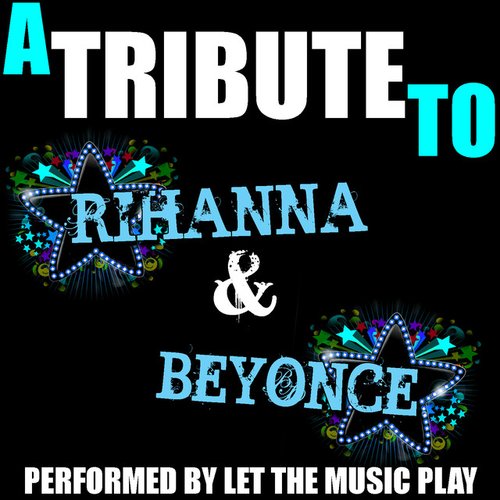A Tribute to Rihanna & Beyoncé