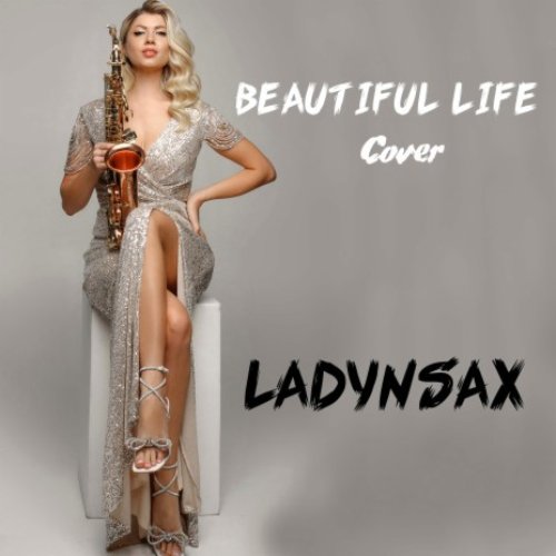 Beautiful Life (Cover) - Single — Ladynsax | Last.fm