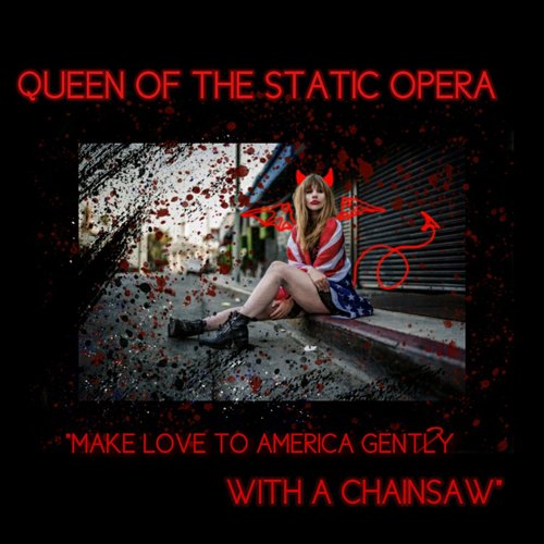 Make Love to America Gently with a Chainsaw