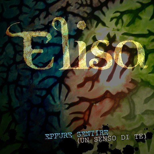 Eppure Sentire (Un Senso Di Te)