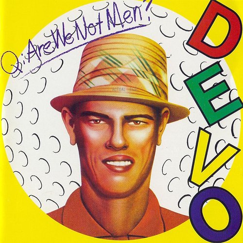 Q: Are We Not Men? A: We Are Devo! [Deluxe Remastered Edition]