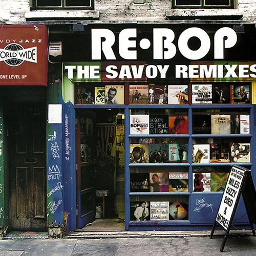Re-Bop: The Savoy Remixes