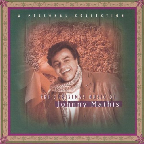 The Christmas Music of Johnny Mathis: A Personal Collection