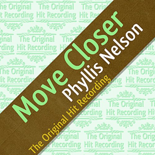 The Original Hit Recording - Move Closer