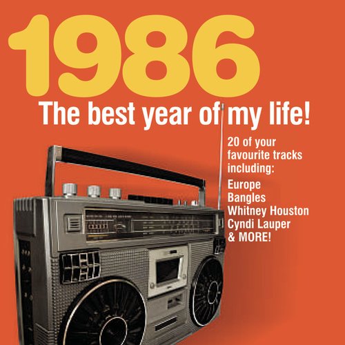 The Best Year Of My Life: 1986