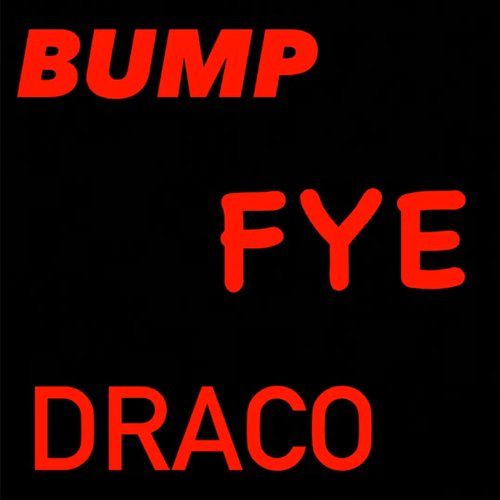Bump Fye Draco
