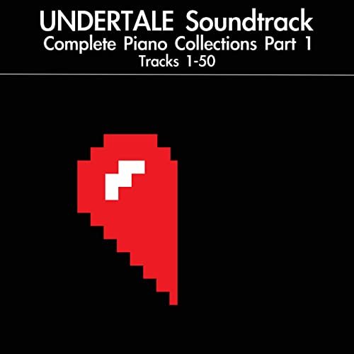 UNDERTALE Soundtrack Complete Piano Collections, Pt. 1: Tracks 1-50