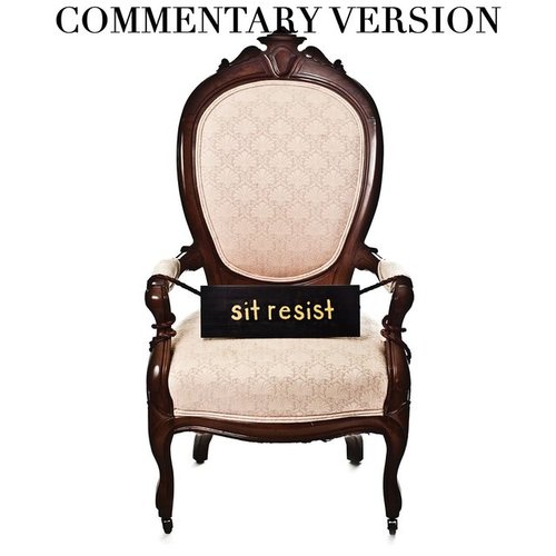 Sit Resist (Commentary Version)