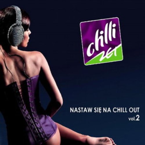 Chilli Zet: Nastaw Sie Na Chillout, Volume 2