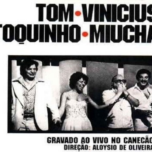 Tom, Vinicius, Toquinho, Miúcha - Gravado Ao Vivo No Canecão