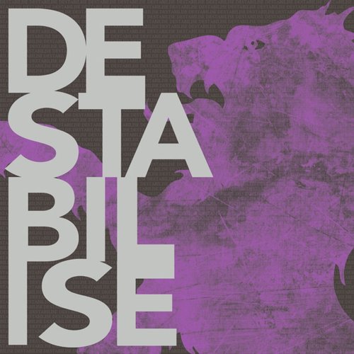 Destabilise