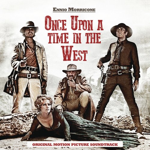 Once Upon a Time in the West (Original Motion Picture Soundtrack) [Remastered]