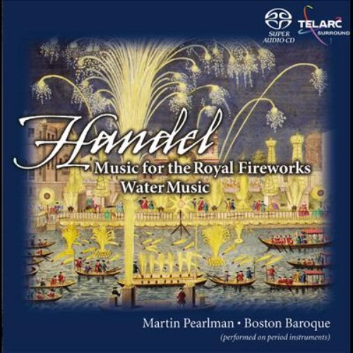 Music for the Royal Fireworks / Water Music